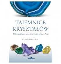 Tajemnice kryształów. 500 kryształów, które leczą ciało, umysł i duszę (książka)